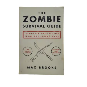 The Zombie Survival Guide: Complete Protection From The Living Dead (Max Brooks)