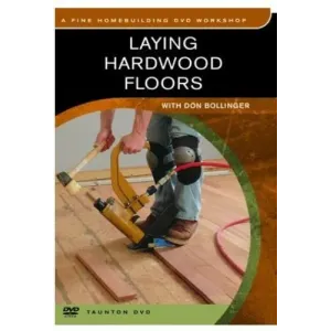 Laying Hardwood Floors (DVD, 2003), Don Bollinger, Workshop Laying Hardwood Floors (DVD, 2003), Don Bollinger, Workshop