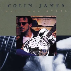 National Steel CD by Colin James (Canada, 1997, 14 tracks)