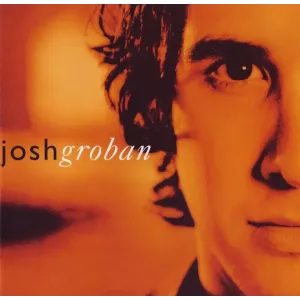 Closer (Josh Groban, Reprise / WEA, 2003, 13 tracks)
