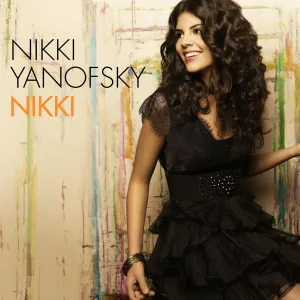 Nikki (Nikki Yanofsky, Universal, 2010, Includes 'I Believe')
