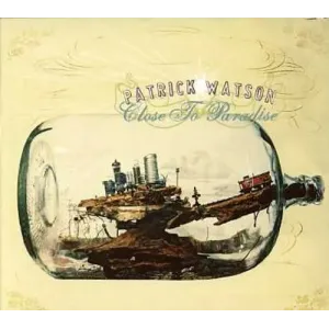 Close to Paradise (Patrick Watson, Secret City Records, 2006, CD Audio)