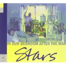 In Our Bedroom After the War (Stars, Arts & Crafts, 2007, CD/DVD)