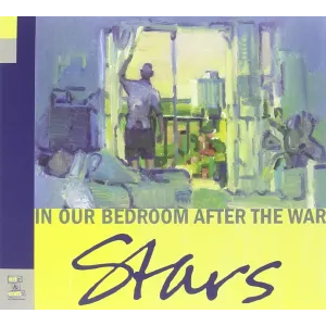 In Our Bedroom After the War (Stars, Arts & Crafts, 2007, CD/DVD)