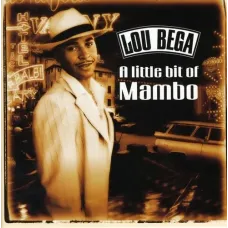 A Little Bit of Mambo (Lou Bega, RCA, 1999, 13 tracks), Latin Pop, R&B, Swing A Little Bit of Mambo (Lou Bega, RCA, 1999, 13 tracks), Latin Pop, R&B, Swing