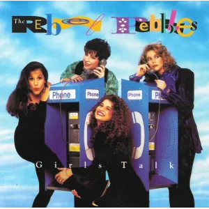 Girls Talk (Rebel Pebbles, I R S Records, 1991, 11 tracks), CD Album