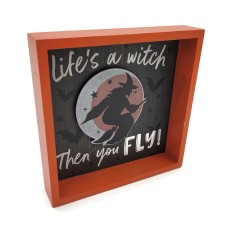 Halloween Decorative Wooden Frame 5x5x1 ( Life's A Witch Then You Fly!)