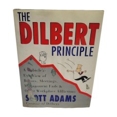 The Dilbert Principle : Cubicle's-eye View Of Bosses Meetings First Edition 1996