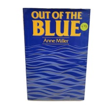 Out Of The Blue Hardcover By Anne Miller August 1, 1988 Hardcover Ashford Press