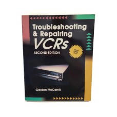 Troubleshooting And Repairing Vcrs By Gordon Mccomb Second Edition 