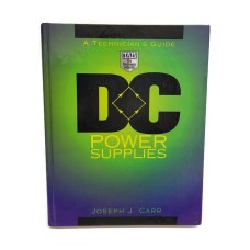 Dc Power Supplies : A Technician's Guide By Joseph J. Carr 1996 Edition Hardcove