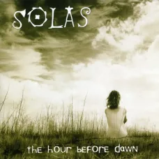 The Hour Before Dawn (Solas, Shanachie Records, 2002, 10 tracks), Music CD