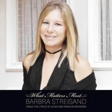 What Matters Most: Barbra Streisand Sings Bergman Lyrics (Columbia, 2011, 2CD)