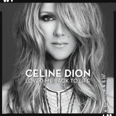 Loved Me Back to Life (Celine Dion, Deluxe Edition, 2013, Includes Bonus)