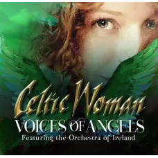 Voices of Angels (Celtic Woman, Manhattan, 2016, 12 tracks), Deluxe Edition