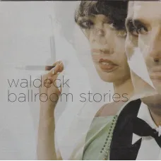 Ballroom Stories (Waldeck, DONO 23, 2007, 11 Tracks), CD Album